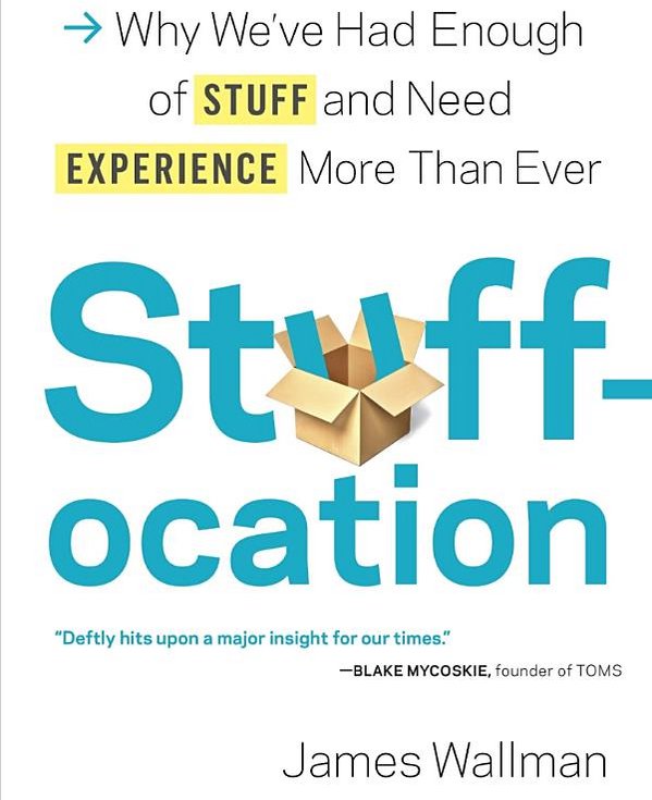 Stuffocation Urges Readers to Pick Experiences Over Stuff
