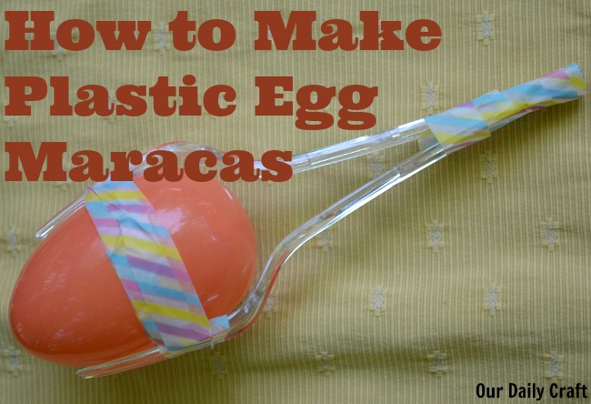 How to Make Plastic Egg Maracas