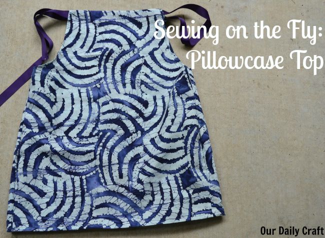 How to make a pillowcase style top for yourself, desiging as you go.