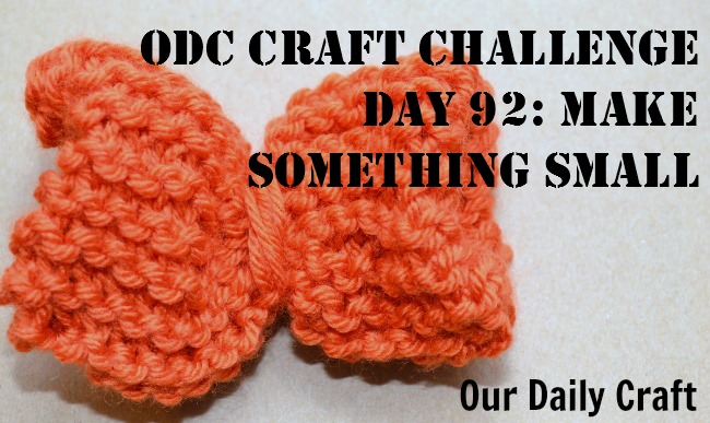 Make Something Small {Craft Challenge, Day 92}