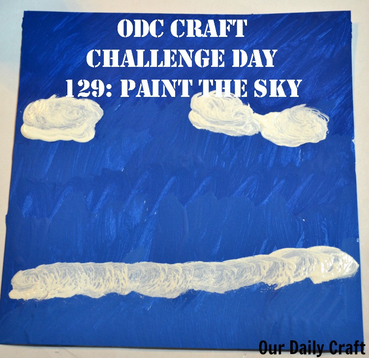 Paint the Sky {Craft Challenge, Day 129}