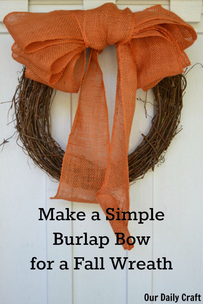 Make an easy burlap bow to decorate a wreath for fall.