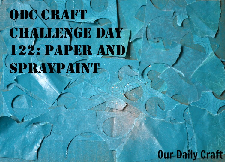 Paper and Spraypaint {Craft Challenge, Day 122}