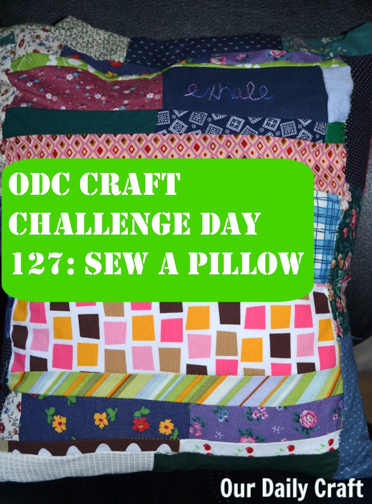 Sew a pillow using scarp farbic you made or any fabric you have.